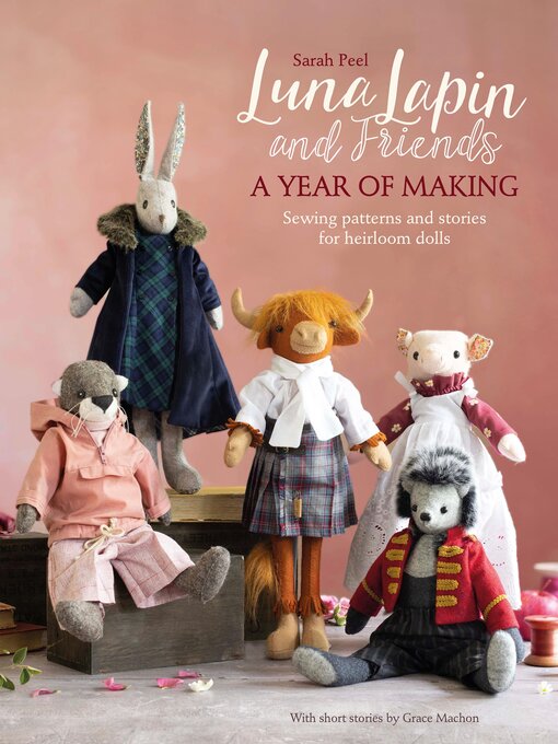 Title details for Luna Lapin and Friends, a Year of Making by Sarah Peel - Wait list